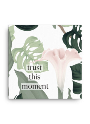 Canvas Art Floral with inspirational message